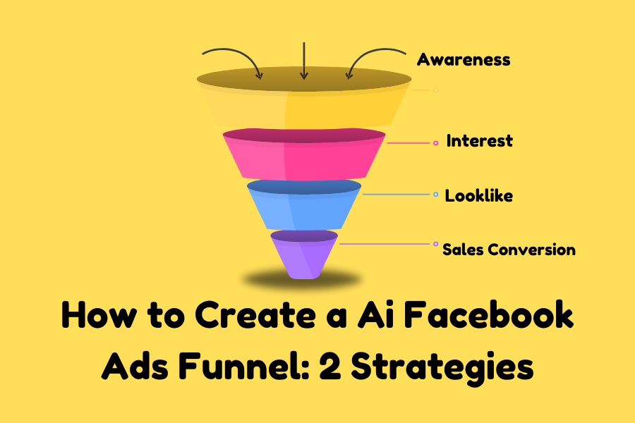 How to Create a AI Facebook Ads Funnel: 2 Strategies